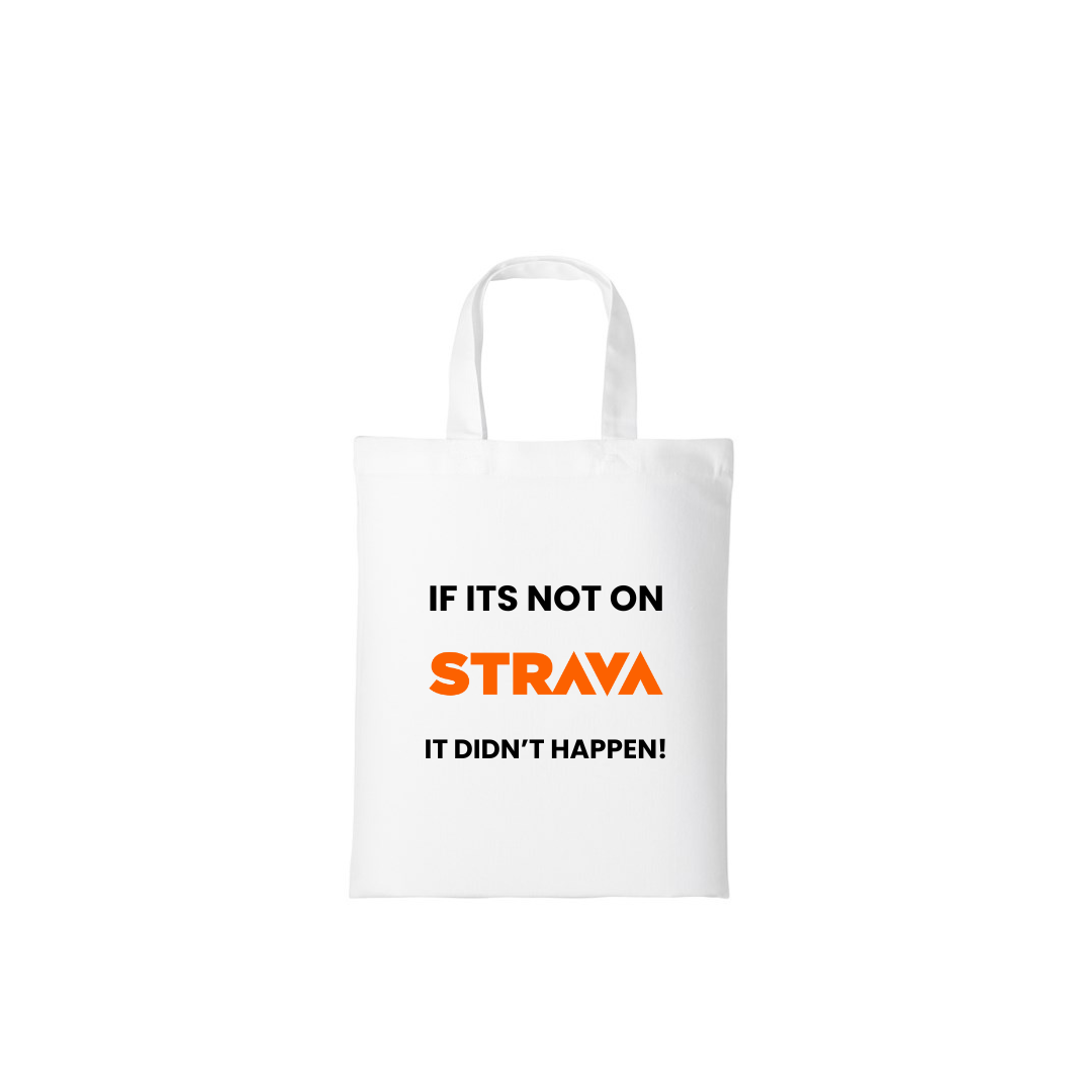 If Its Not On Strava It Didn’t Happen - White Mini Tote Bag