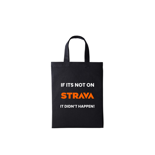 If Its Not On Strava It Didn’t Happen - Black Mini Tote Bag