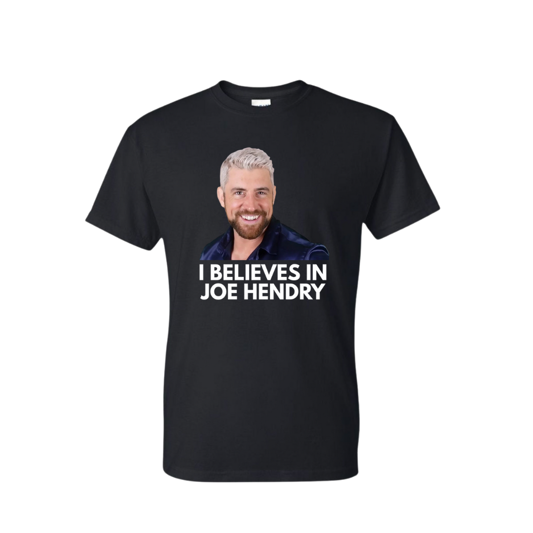 I Believe In Joe Hendry - Black T-Shirt