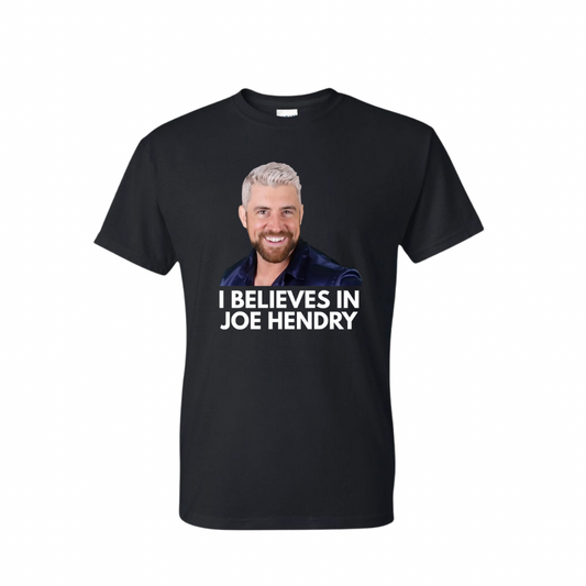 I Believe In Joe Hendry - Black T-Shirt