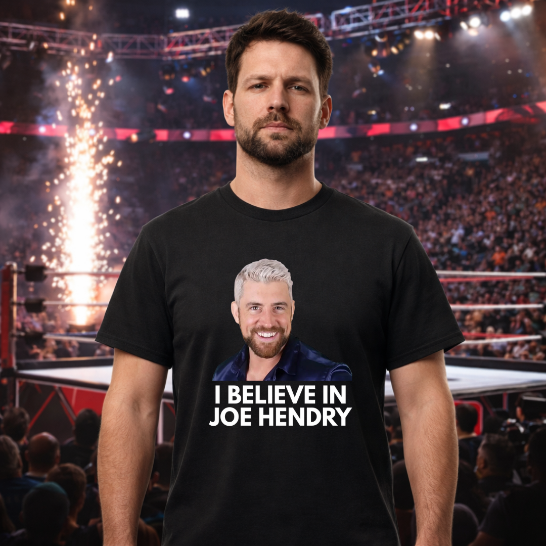 I Believe In Joe Hendry - Black T-Shirt